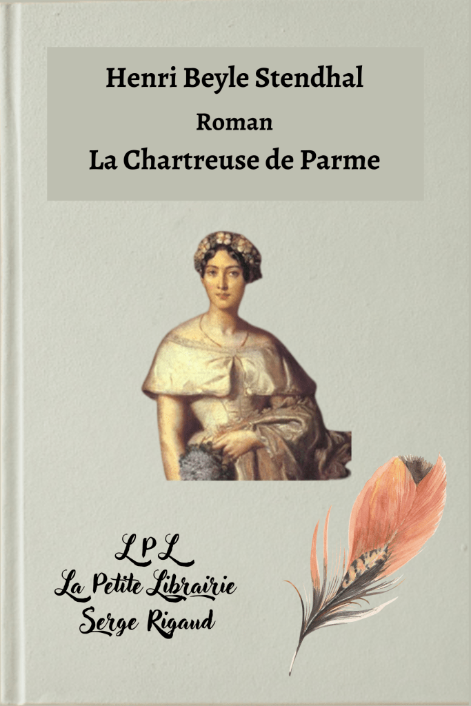 La Chartreuse de Parme, Roman, Henri Beyle Stendhal, lpllapetitelibrairie.fr