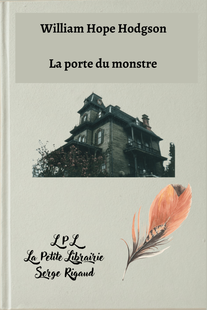 La porte du monstre,  William Hope Hodgson, lpllapetitelibrairie.fr