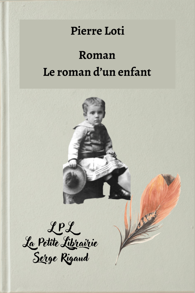 Le roman d’un enfant, roman, Pierre Loti, lpllapetitelibrairie.fr