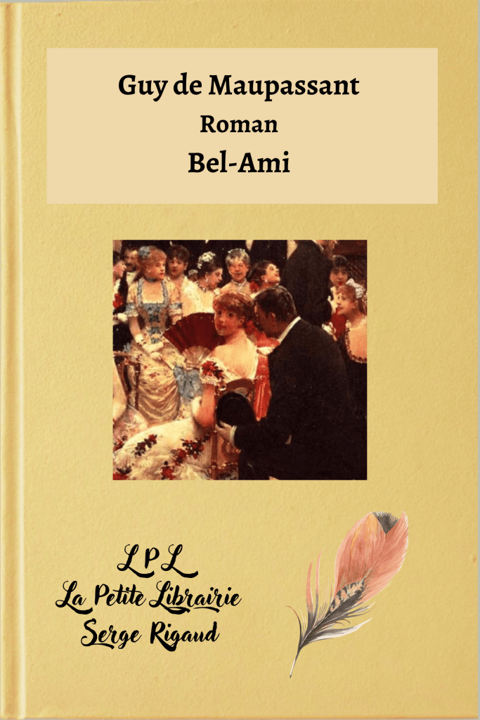 Bel-Ami, roman, Guy de Maupassant, lpllapetitelibrairie.fr