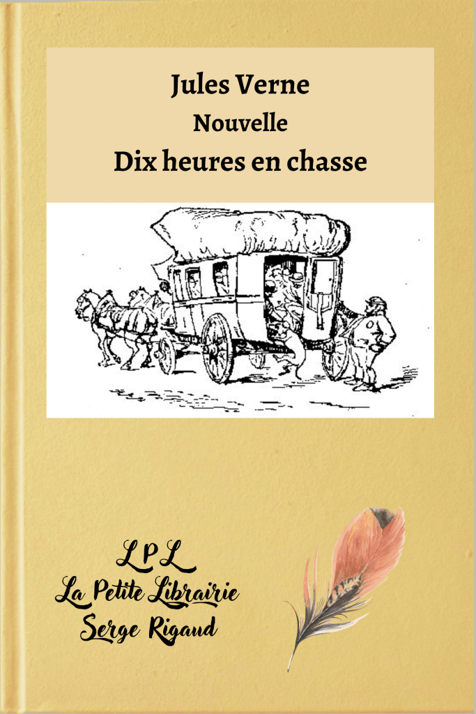 Dix heures en chasse, nouvelle, Jules Verne, lpllapetitelibrairie.fr