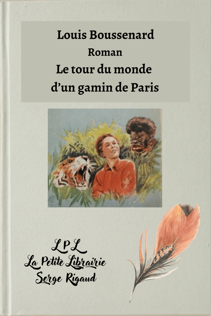 Le tour du monde d’un gamin de Paris, roman, Louis Boussenard, lpllapetitelibrairie.fr