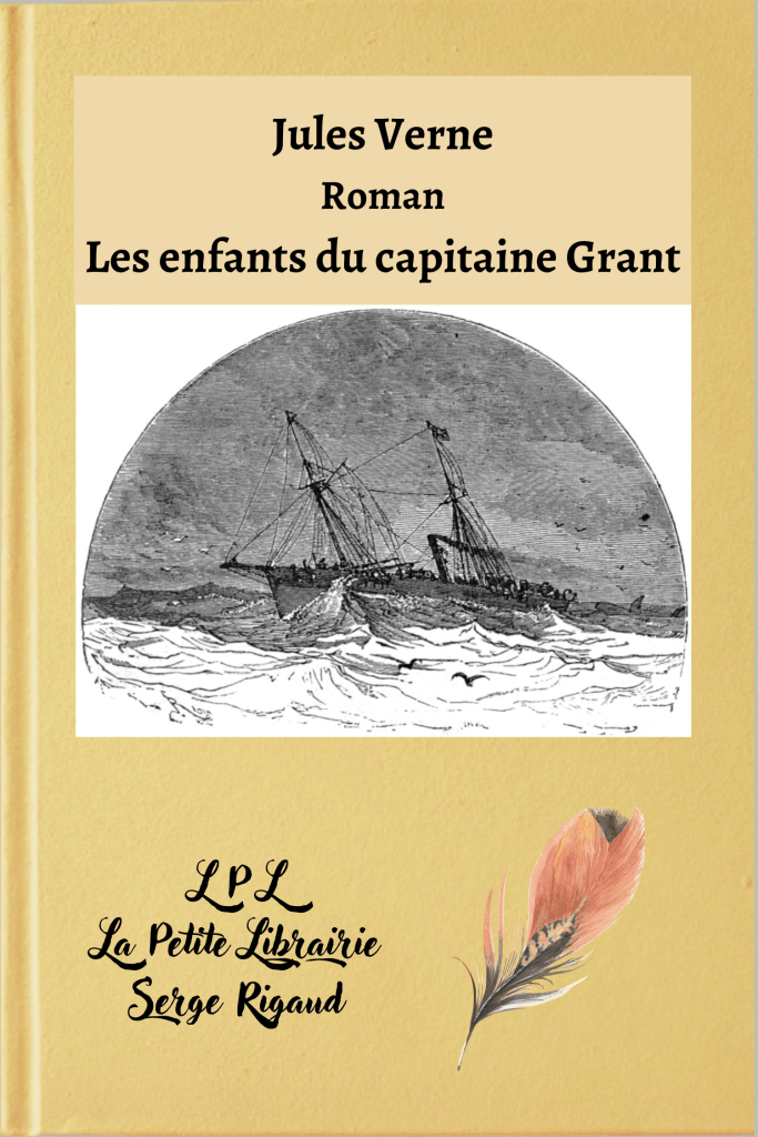 Les enfants du capitaine Grant, roman, Jules Verne, lpllapetitelibrairie.fr