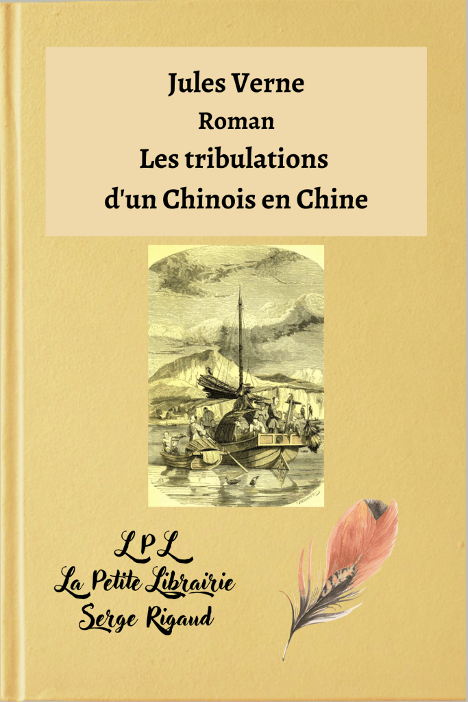 Les tribulations d'un Chinois en Chine, roman, Jules Verne, lpllapetitelibrairie.fr