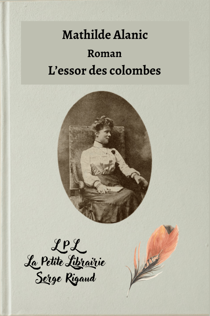 L’essor des colombes, roman, Mathilde Alanic, lpllapetitelibrairie.fr