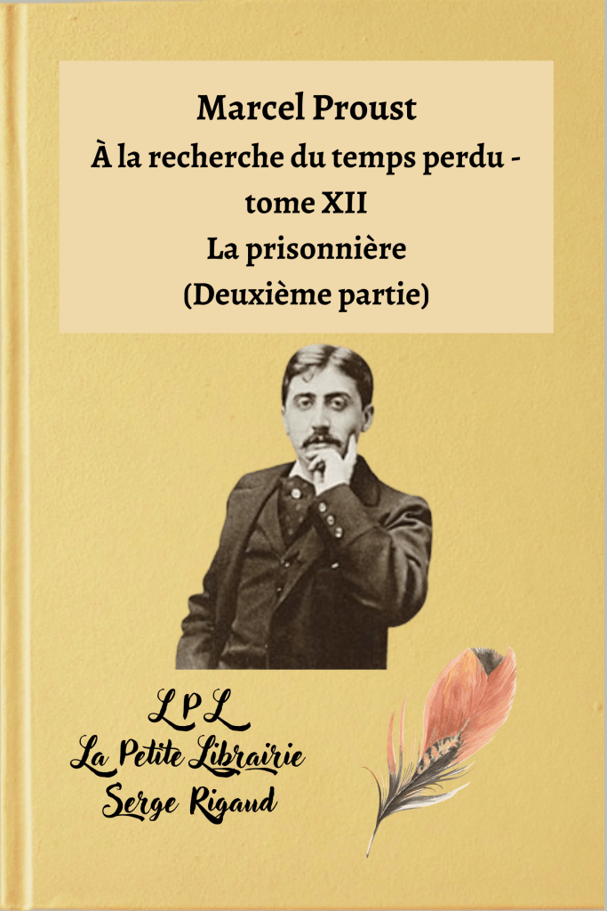 À la recherche du temps perdu, tome XII, La prisonnière, Marcel Proust, lpllapetitelibrairie.fr