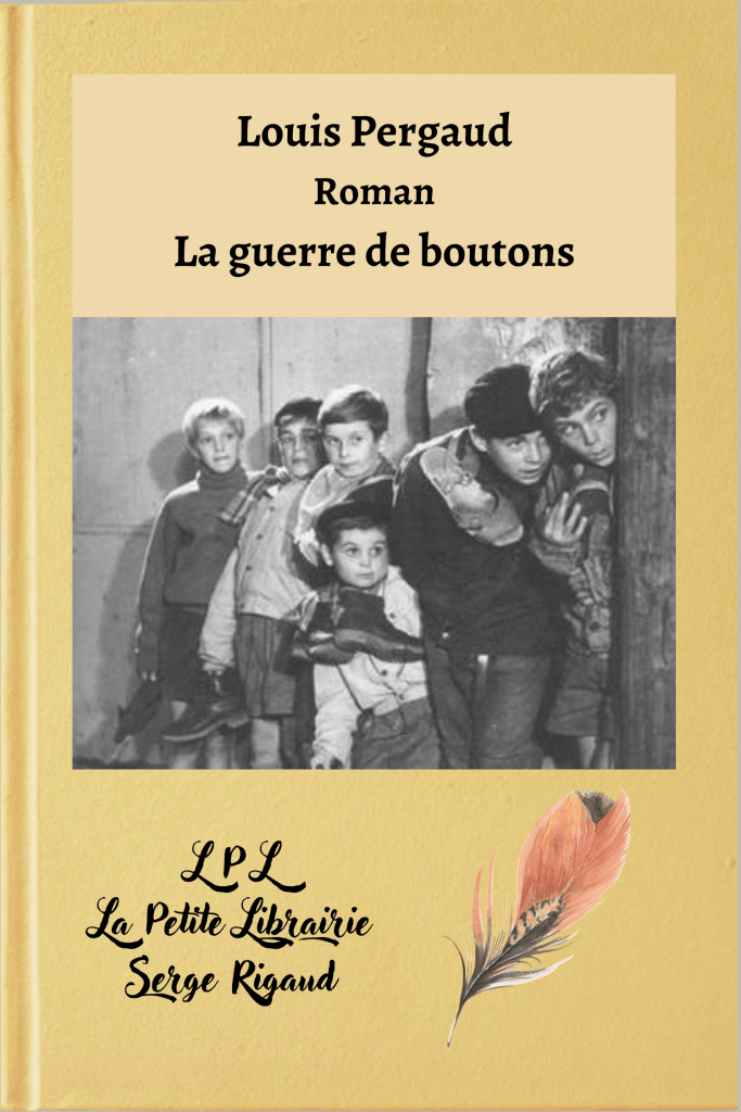 La guerre de boutons, roman, Louis Pergaud, lpllapetitelibrairie.fr