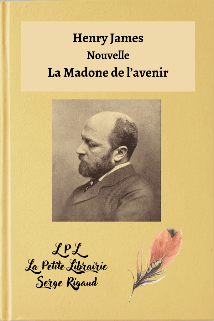La Madone de l’avenir, nouvelle, Henry James, lpllapetitelibrairie.fr
