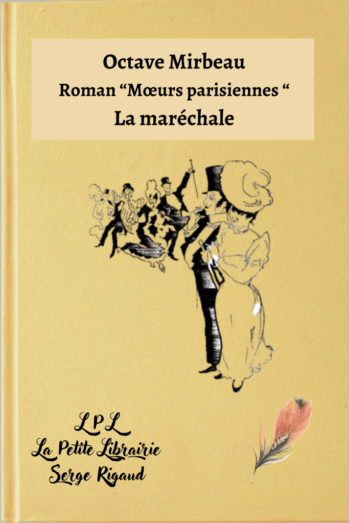 La maréchale, roman, Mœurs parisiennes, Octave Mirbeau, lpllapetitelibrairie.fr