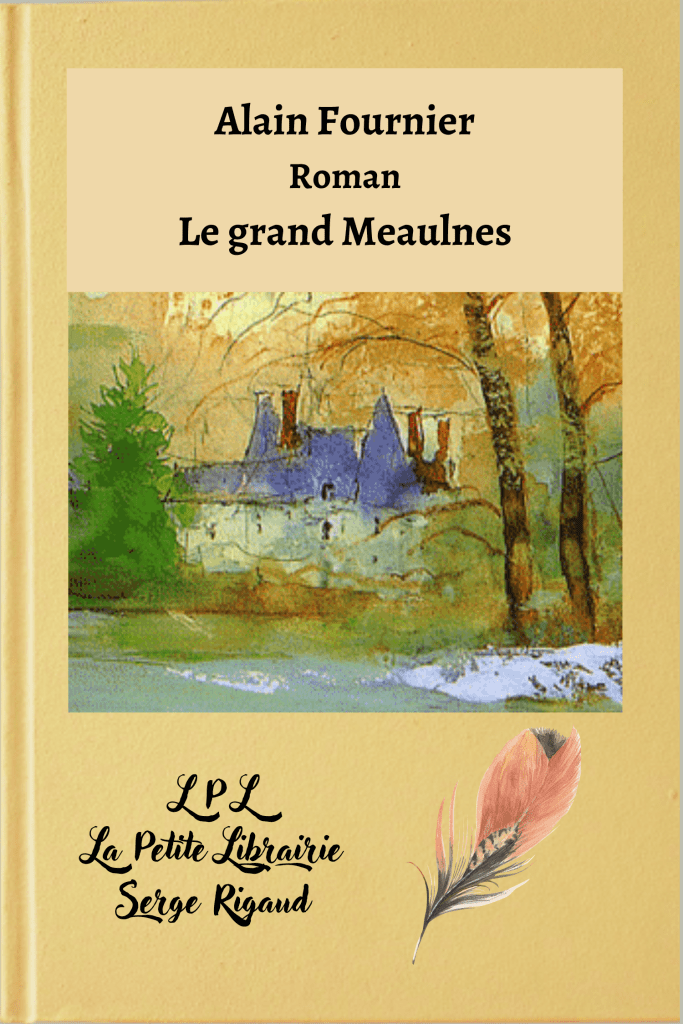 Le grand Meaulnes, roman, Alain-Fournier, lpllapetitelibrairie.fr