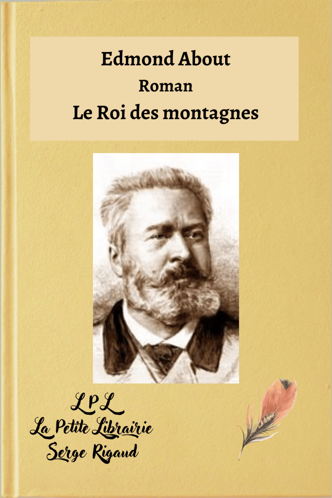 Le Roi des montagnes, roman, Edmond About, lpllapetitelibrairie.fr