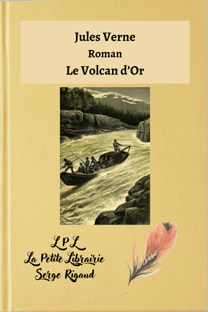 Le Volcan d’Or, roman, Jules Verne, lpllapetitelibrairie.fr