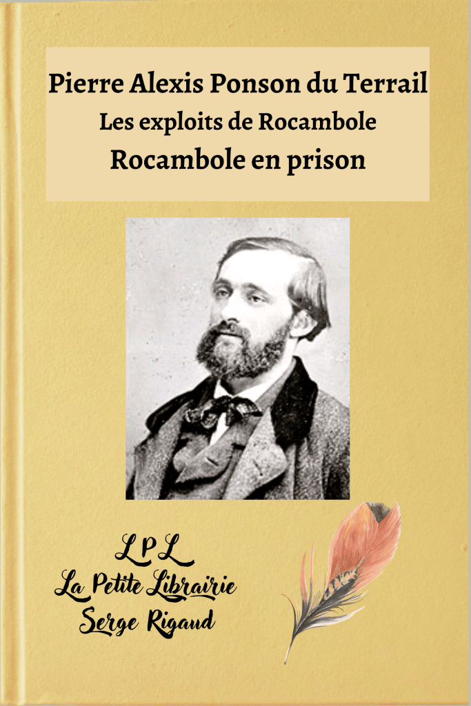 Rocambole en prison, Les exploits de Rocambole, Pierre Alexis Ponson du Terrail, llpllapetitelibrairie.fr