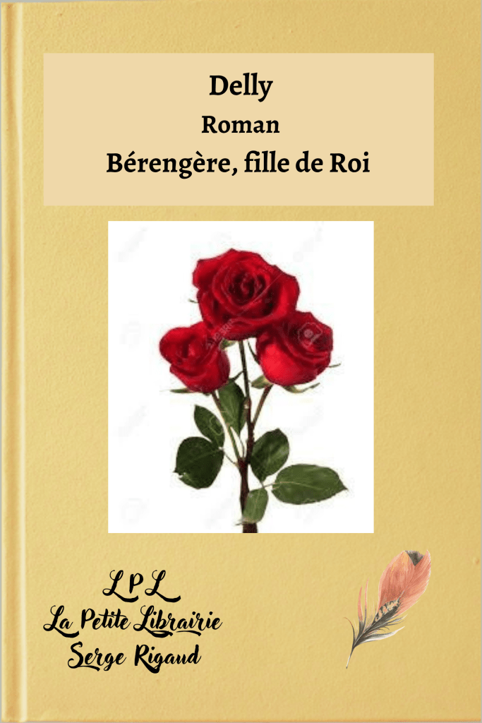 Bérengère, fille de roi, roman, Delly, lpllapetitelibrairie.fr