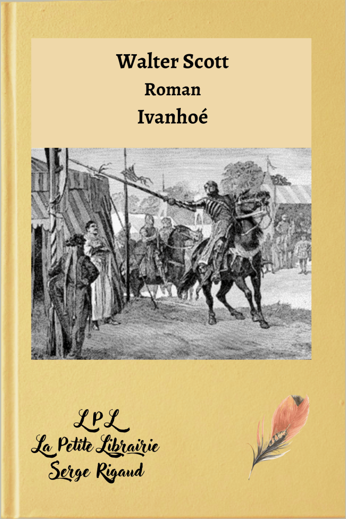 Ivanhoé, roman, Walter Scott, lpllapetitelibrairie.fr