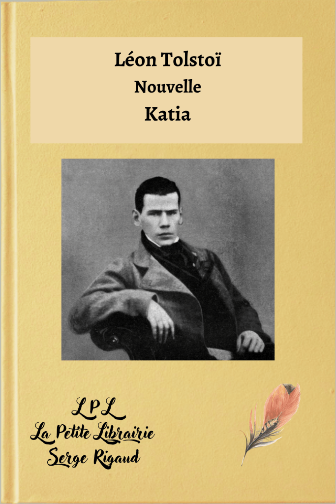 Katia, nouvelle, Léon Tolstoï, lpllapetitelibrairie.fr