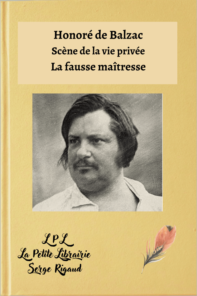 La fausse maîtresse, Scène de la vie privée, Honoré de Balzac, lpllapetitelibraiire.fr