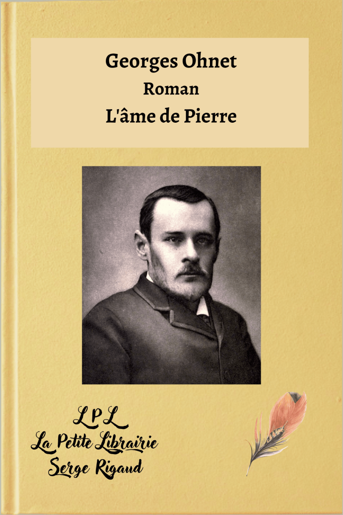 L'âme de Pierre, roman, Georges Ohnet, lpllapetitelibrairie.fr