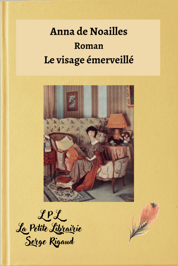 Le visage émerveillé, roman, Anna de Noailles, lpllapetitelibrairie.fr