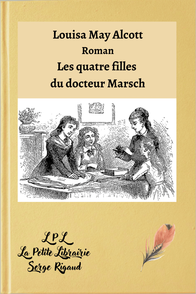 Les quatre filles du docteur Marsch,  roman, Louisa May Alcott, lpllapetitelibrairie.fr