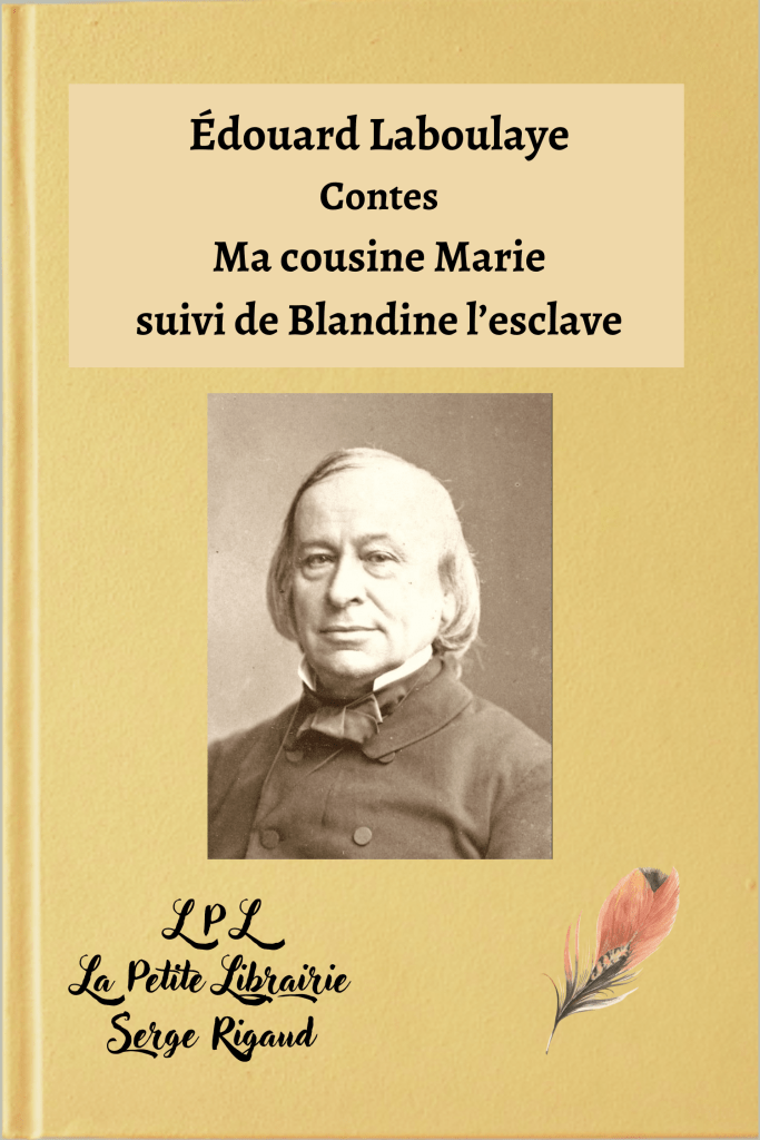Ma cousine Marie, Blandine l’esclave, Conte, Édouard Laboulaye, lpllapetitelibrairie.fr