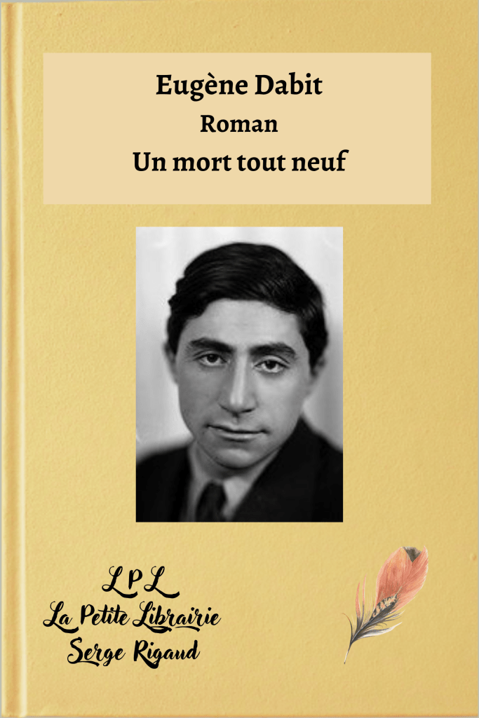 Un mort tout neuf, roman, Eugène Dabit, lpllapetitelibrairie.fr