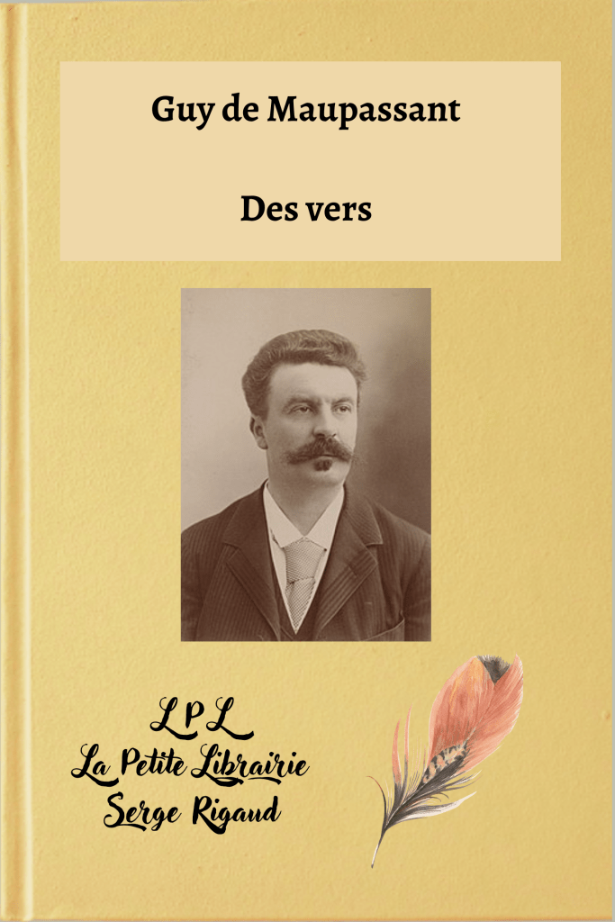 Des vers, histoire, Guy de Maupassant, lpllapetitelibrairie.fr