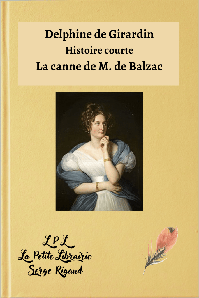 La canne de M. de Balzac, histoire, Delphine de Girardin, lpllapetitelibrairie.fr