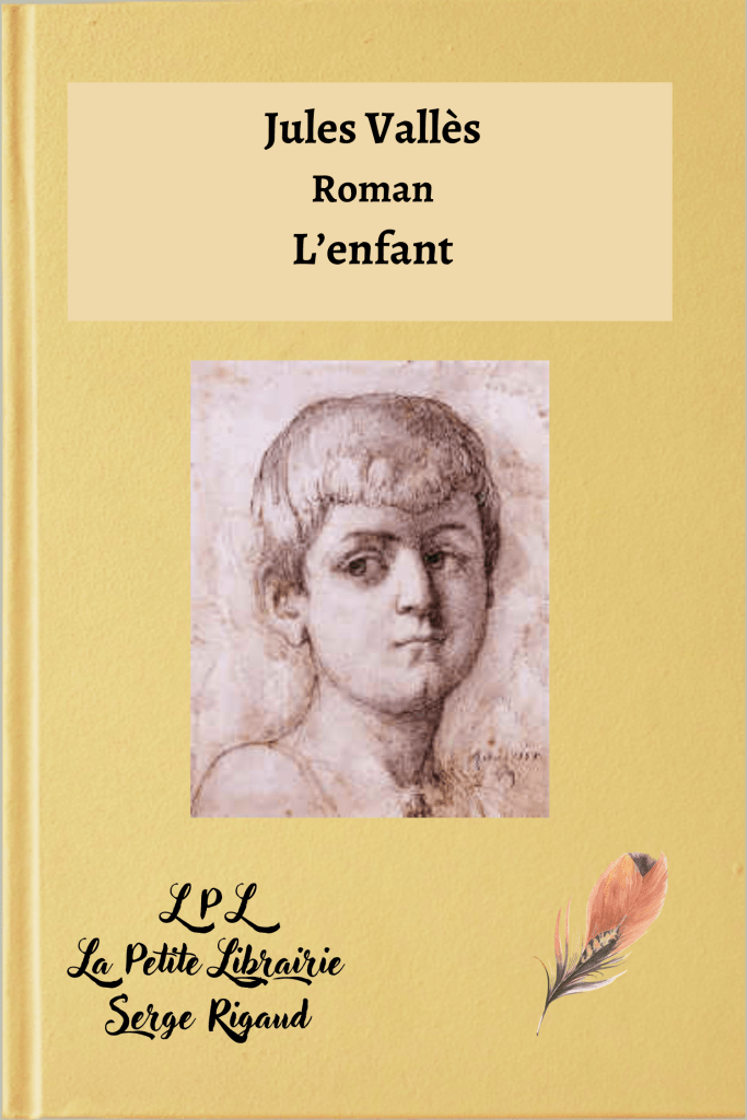 L'enfant, roman, Jules Vallès, lpllapetitelibrairie.fr