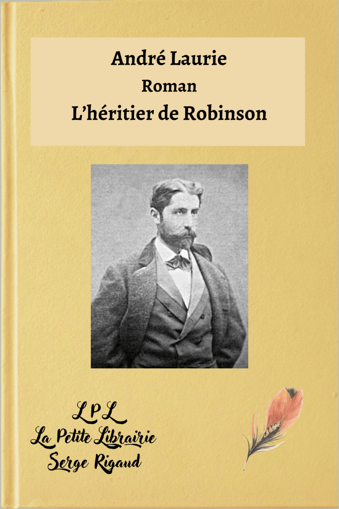 L’héritier de Robinson, roman, André Laurie, lpllapetitelibrairie.fr