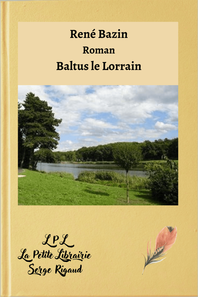 Baltus le Lorrain, roman, René Bazin, lpllapetitelibrairie.fr
