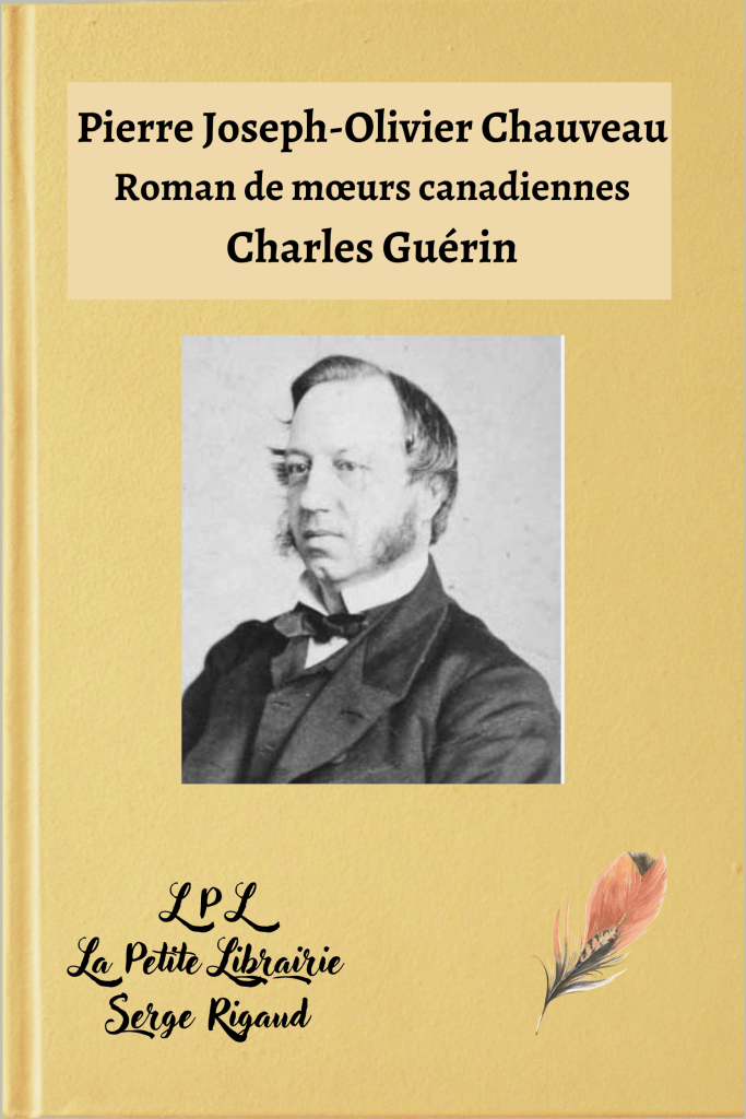 Charles Guérin, roman, mœurs canadiennes, Pierre Joseph-Olivier Chauveau, lpllapetitelibrairie.fr