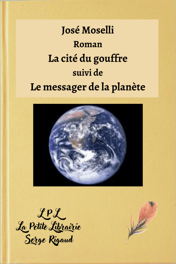 La cité du gouffre, Le messager de la planète, José Moselli, roman, lpllapetitelibrairie.fr