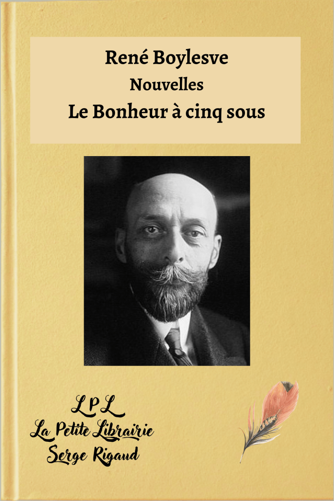 Le Bonheur à cinq sous, nouvelles, René Boylesve, lpllapetitelibrairie.fr