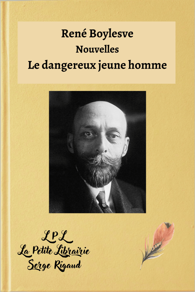 Le dangereux jeune homme, nouvelles, René Boylesve, lpllapetitelibrairie.fr