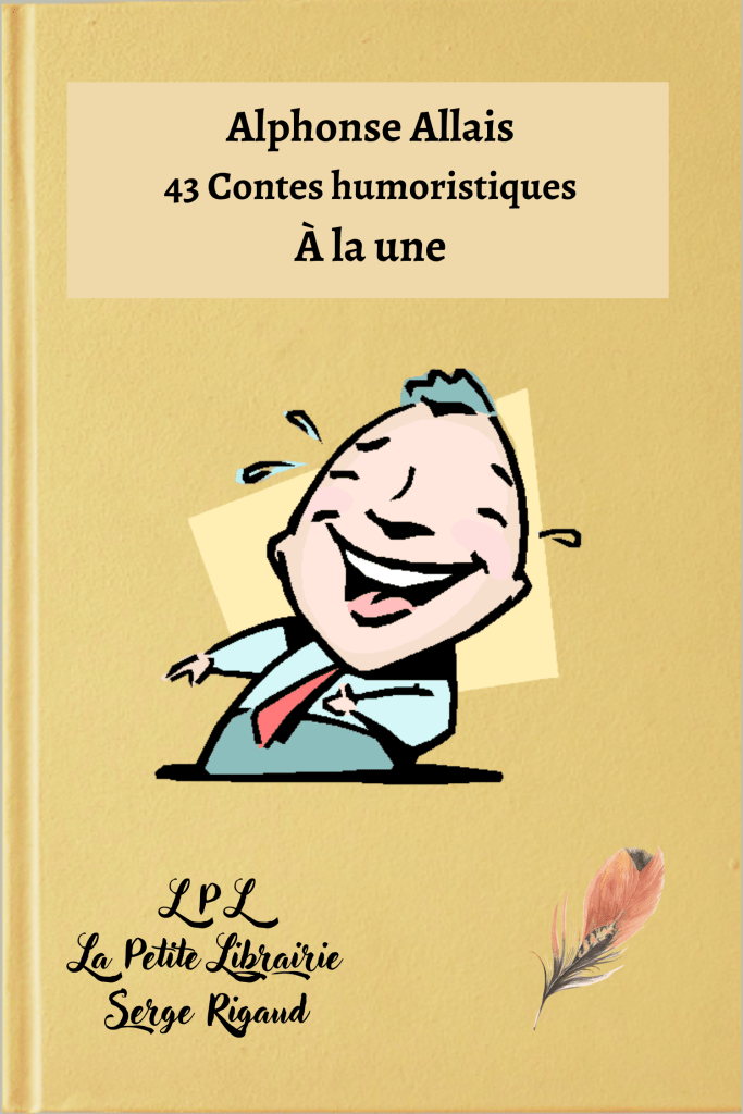 À la une !  Choix de 43 contes, Alphonse Allais, lpllapetitelibrairie.fr