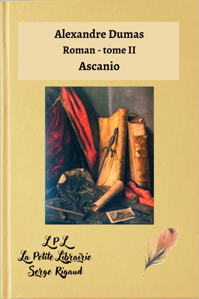 Ascanio, tome II, roman, Alexandre Dumas, lpllapetitelibrairie.fr