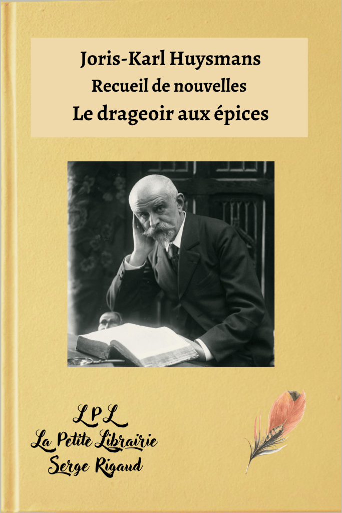 Le drageoir aux épices, nouvelles, Joris-Karl Huysmans, lpllapetitelibrairie.fr