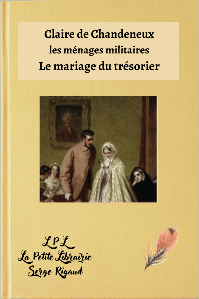 Le mariage du trésorier, les ménages militaires, Claire de Chandeneux, lpllapetitelibrairie.fr