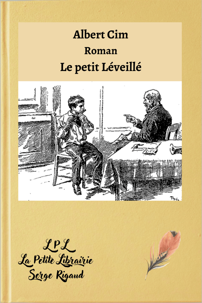 Le petit Léveillé,roman, Albert Cim, lpllapetitelibrairie.fr