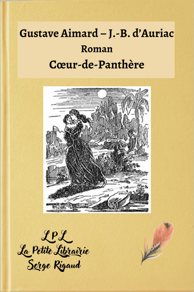 Cœur-de-Panthère, roman, Gustave Aimard, J.-B. d’Auriac, lpllapetitelibrairie.fr