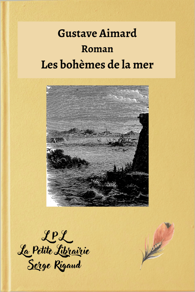 Les bohèmes de la mer, roman, Gustave Aimard, lpllapetitelibrairie.fr
