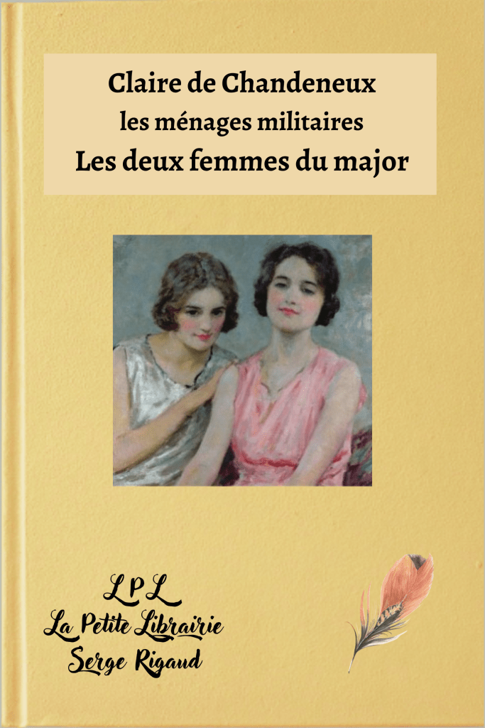 Les deux femmes du major, les ménages militaires, Claire de Chandeneux, lpllapetitelibrairie.fr