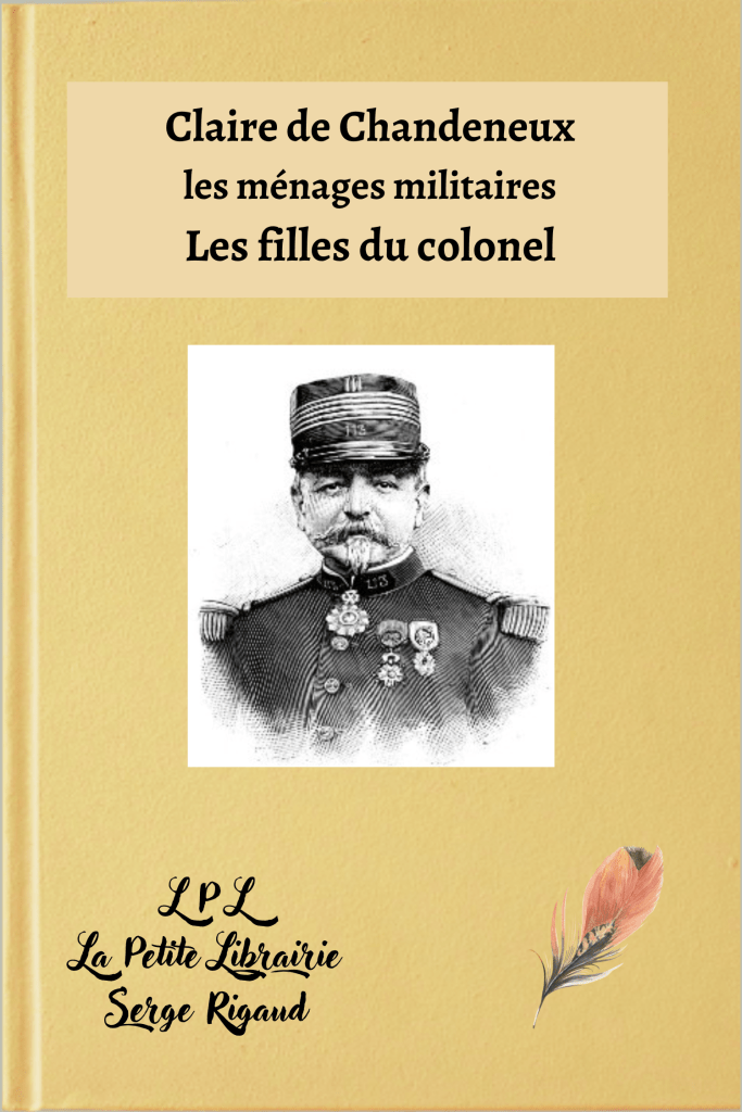 Les filles du colonel, les ménages militaires, Claire de Chandeneux, lpllapetitelibrairie.fr
