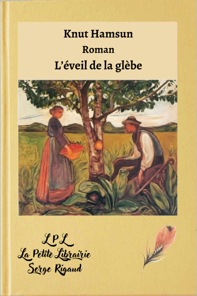 L’éveil de la glèbe, roman, Knut Hamsun, lpllapetitelibrairie.fr