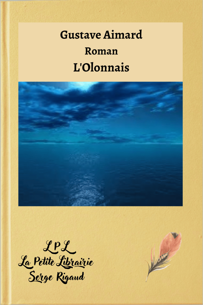L'Olonnais, roman, Gustave Aimard, lpllapetitelibrairie.fr