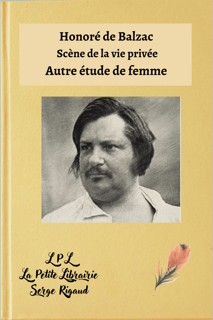 Autre étude de femme, Scènes de la vie privée, Honoré de Balzac, lpllapetitelibrairie.fr