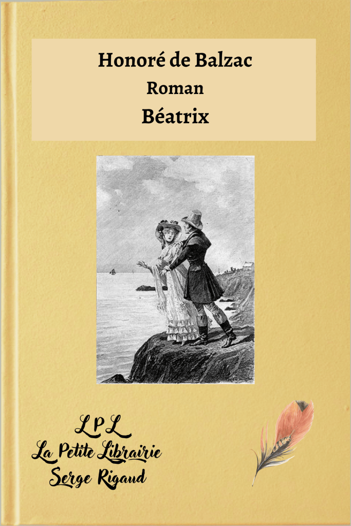 Béatrix,  roman, Honoré de Balzac, lpllapetitelibrairie.fr