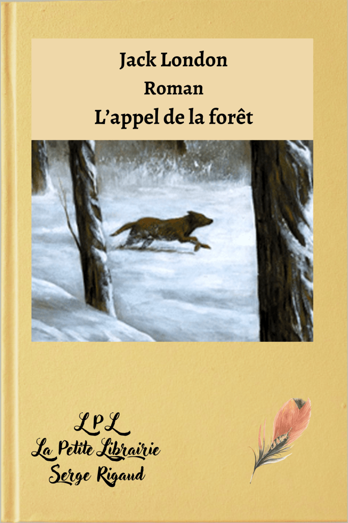 L’appel de la forêt, roman, Jack London, lpllapetitelibrairie.fr