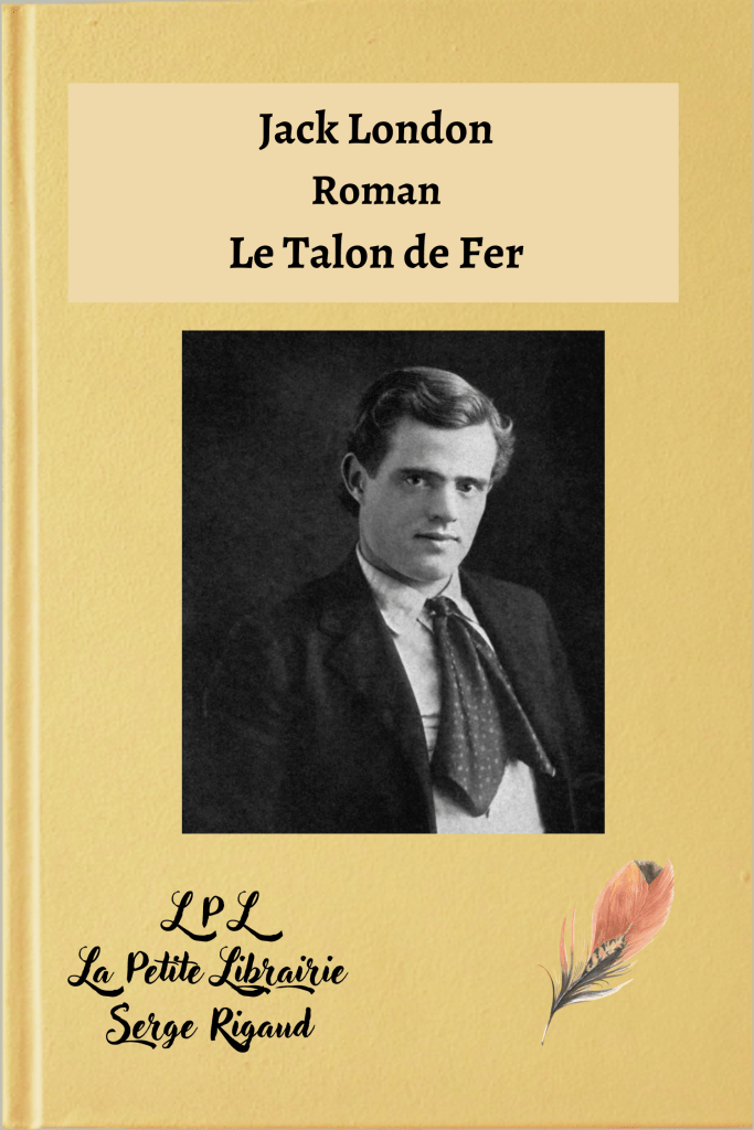 Le Talon de Fer, roman, Jack London, lpllapetitelibrairie.fr